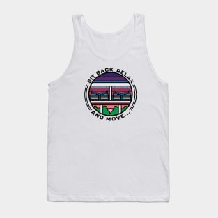 Sit Back, Relax and Move Tank Top